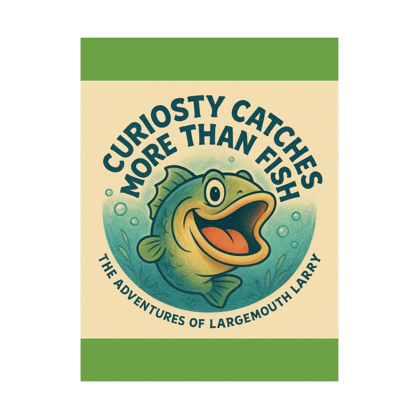 Whimsical Fishing Poster - Curiosity Catches More Than Fish, Adventure Art, Largemouth Larry Decor, Fishing Gifts, Kids Room Decoration