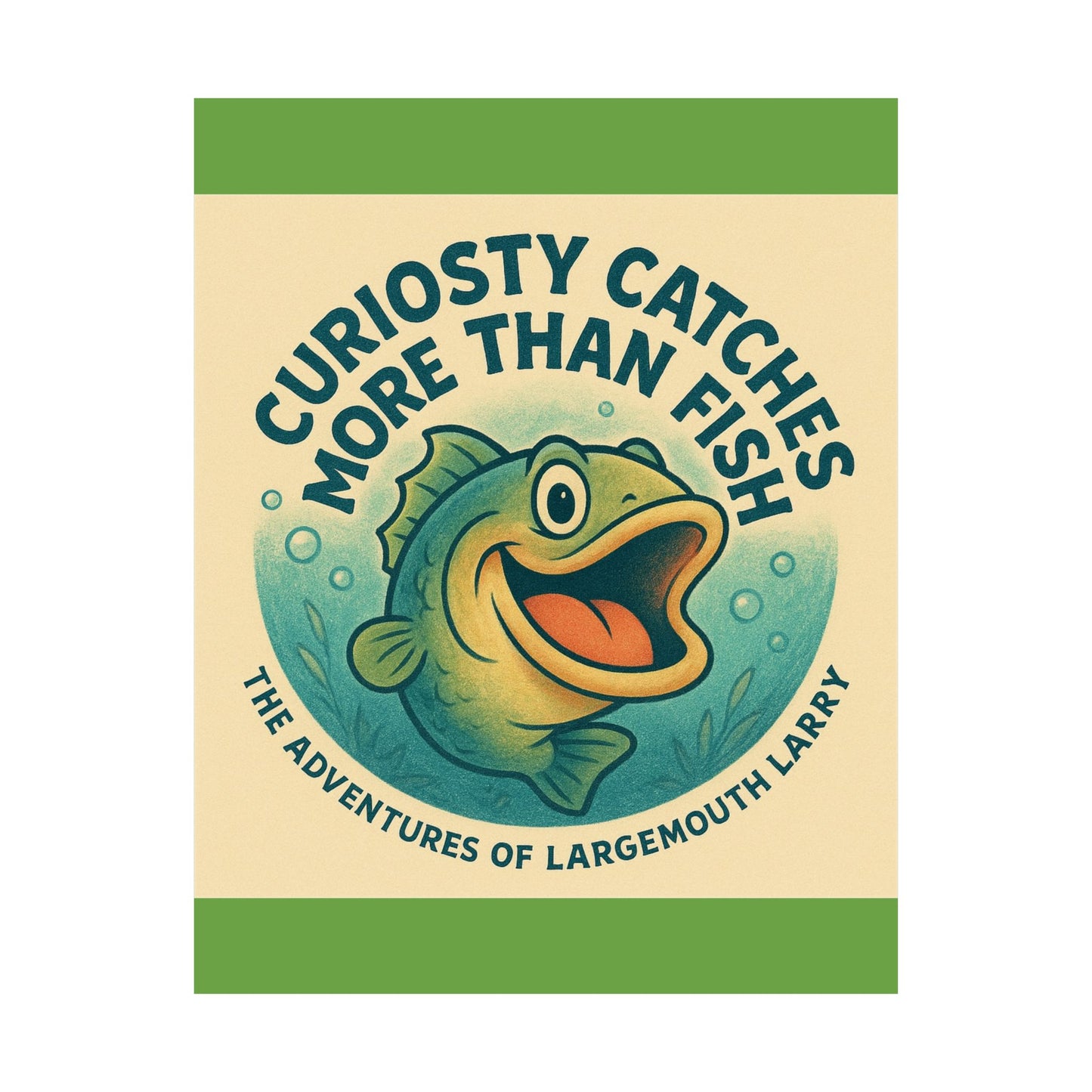 Whimsical Fishing Poster - Curiosity Catches More Than Fish, Adventure Art, Largemouth Larry Decor, Fishing Gifts, Kids Room Decoration