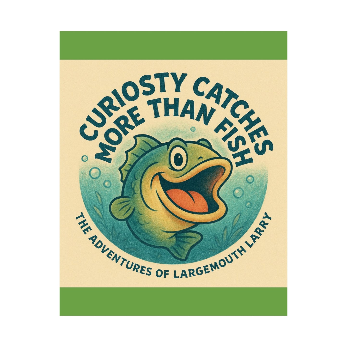 Whimsical Fishing Poster - Curiosity Catches More Than Fish, Adventure Art, Largemouth Larry Decor, Fishing Gifts, Kids Room Decoration