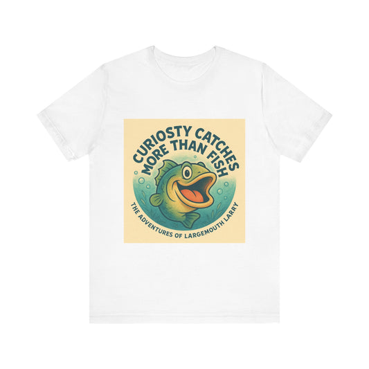 Curiosity Catches More Than Fish Tee, Fun Fishing Shirt, Gift for Anglers, Casual Summer Top, Outdoor Adventure Apparel, Fishing [...]